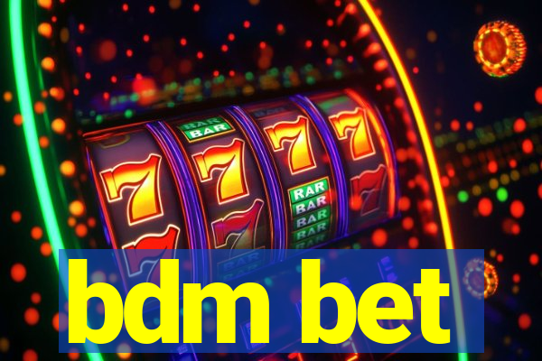 bdm bet